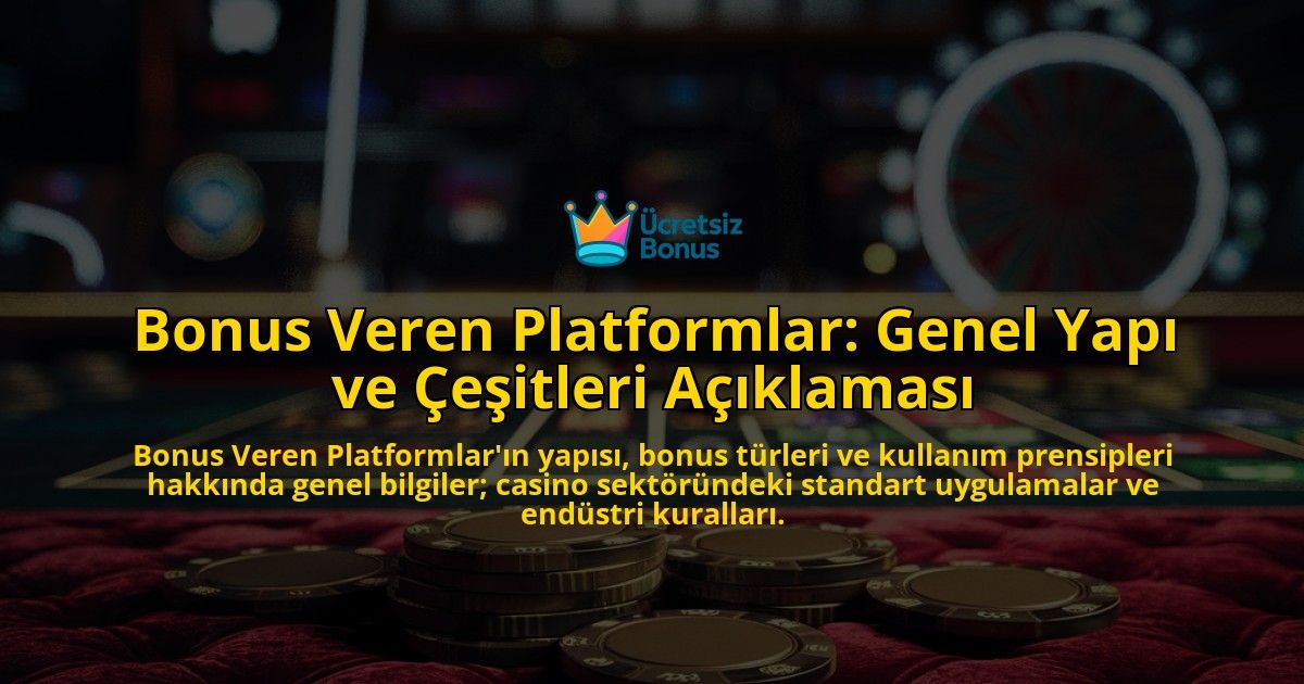 Bonus-Veren-Platformlar-Genel-Yap-ve-eitleri-Aklamas-overlay-1768489903.jpg