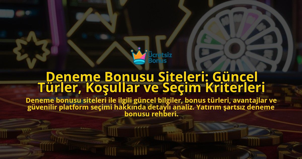 Deneme-Bonusu-Siteleri-Gncel-Trler-Koullar-ve-Seim-Kriterleri-overlay-1768311176.jpg